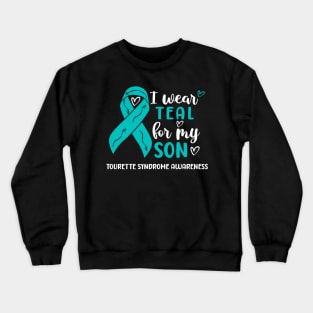 I Wear Teal For My Son Tourette Syndrome Awareness Crewneck Sweatshirt